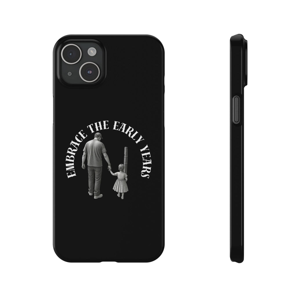 Embrace the Early Years Slim Phone Case