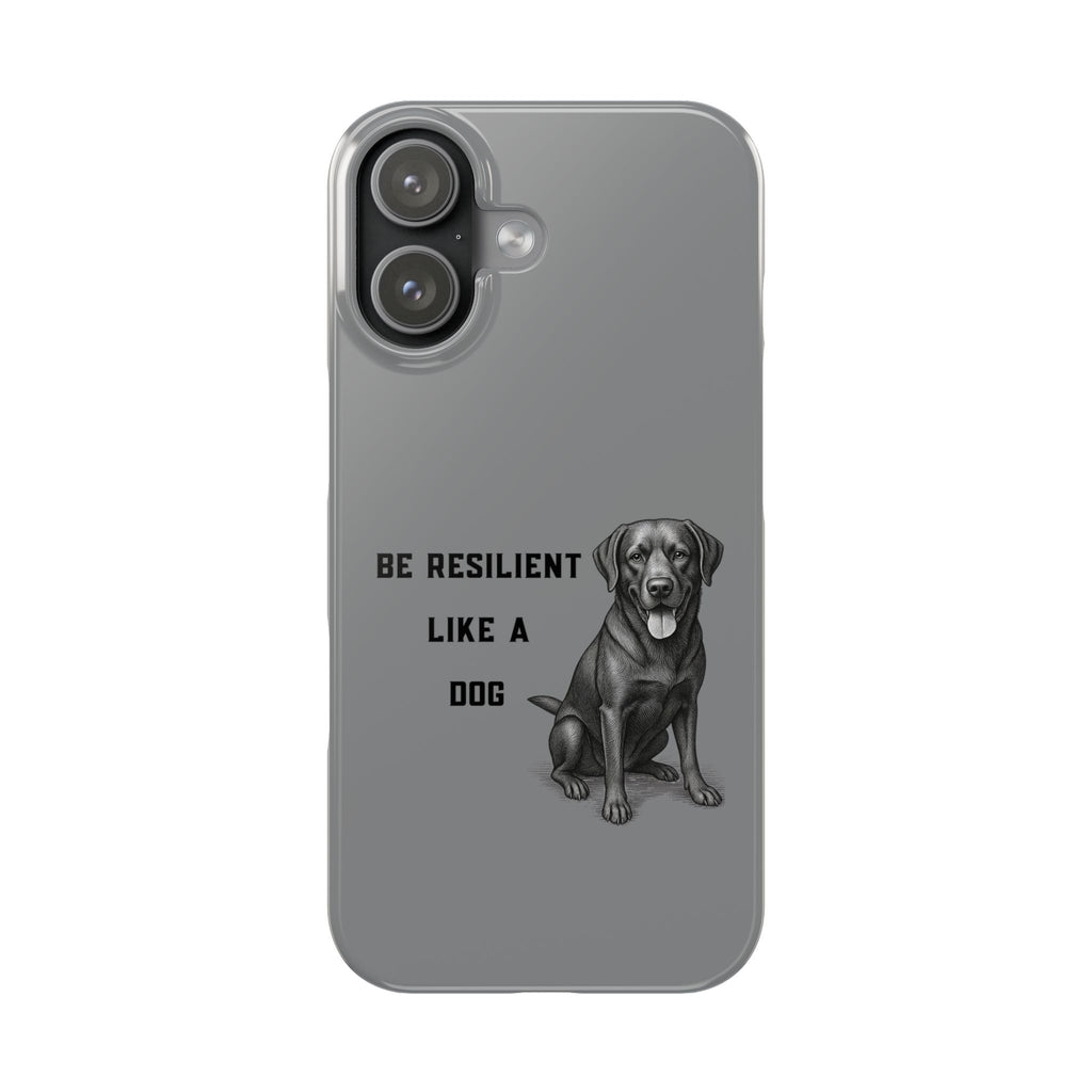 Be Resilient Like a Dog Slim Phone Case