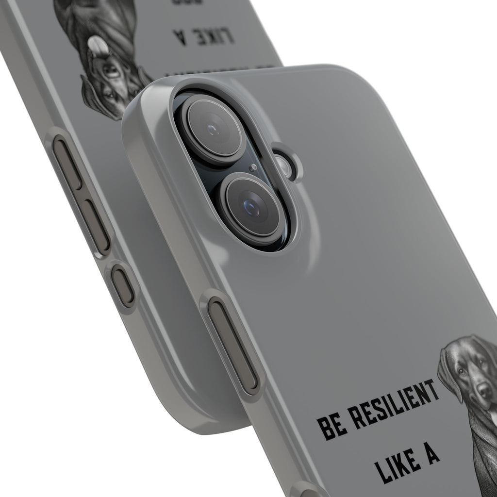Be Resilient Like a Dog Slim Phone Case