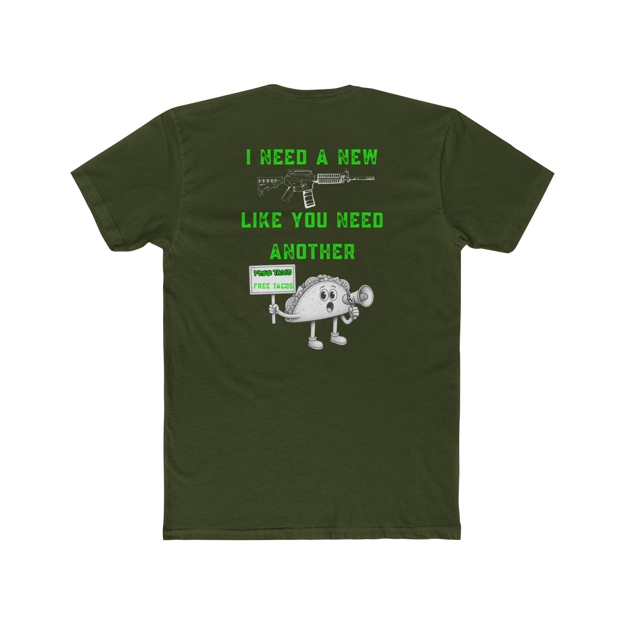 I Need A New Gun Like You Need Another Taco