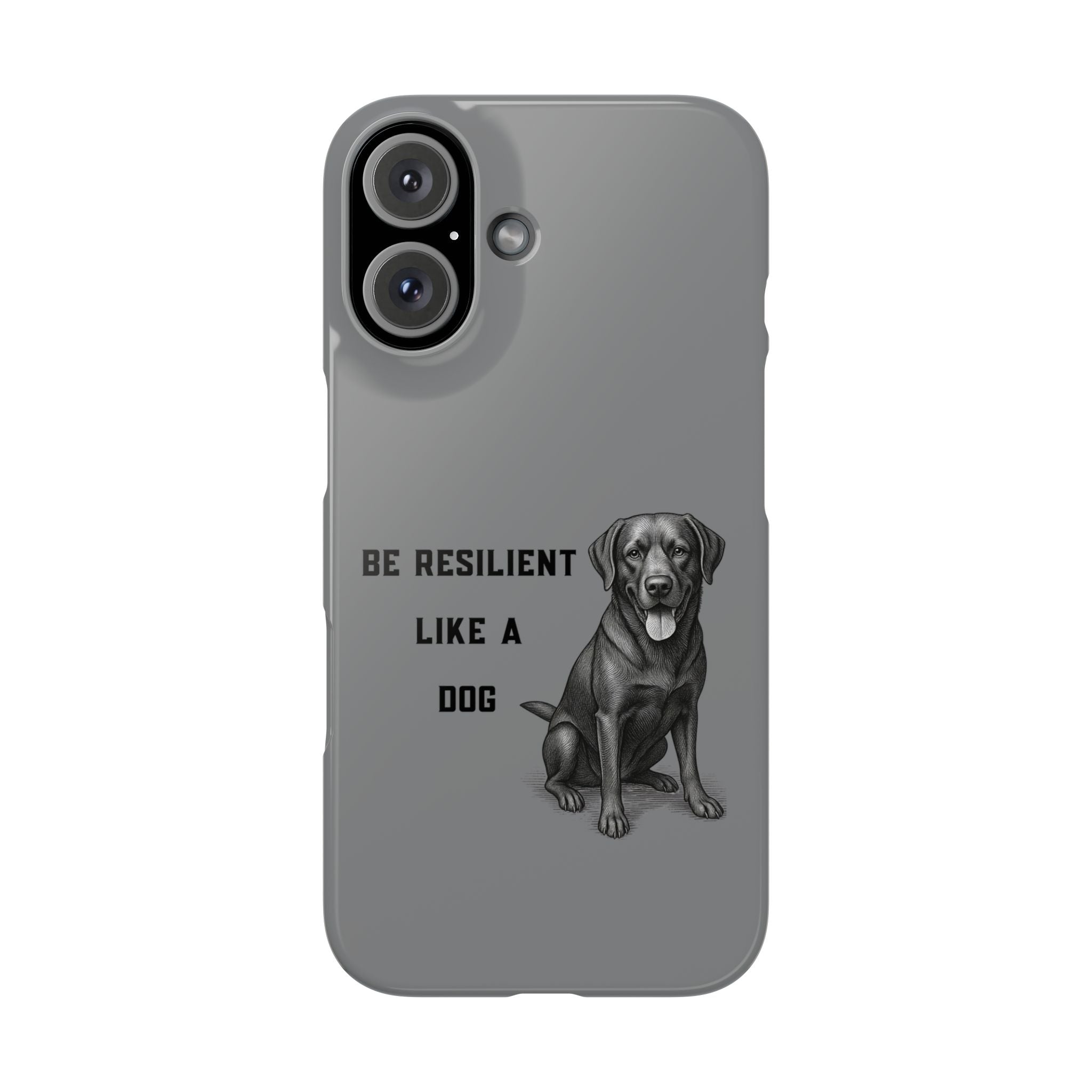 Be Resilient Like a Dog Slim Phone Case